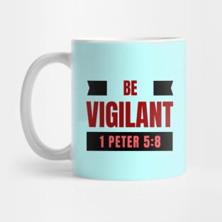 Be Vigilant | 1 Peter 5:8 Mug